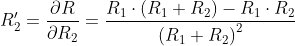 Formel: R'_2=\frac{\partial R}{\partial R_2} = \frac {R_1 \cdot \left(R_1 + R_2\right)-R_1 \cdot R_2}{\left(R_1 + R_2\right)^2}